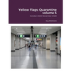 Yellow Flags: Quarantine volume 5: October 2020-November 2020 - Paperback
