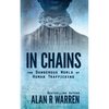 In Chains; The Dangerous World of Human Trafficking - Paperback