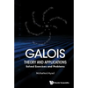 Galois Theory and Applications: Solved Exercises & Problems - Hardcover