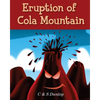 Children's Books: "Eruption of Cola Mountain" Illustrated Children's Stories for Kids Ages 4-8 - Paperback