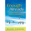 Enough Already: The Power of Radical Contentment - Paperback