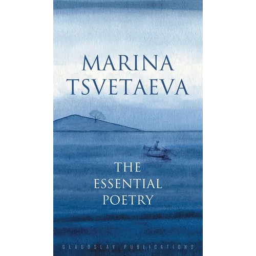 Marina Tsvetaeva: The Essential Poetry - Hardcover