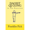 Daoist Qi Gong in Ten Exercises - Paperback