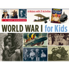 World War I for Kids: A History with 21 Activities Volume 50 - Paperback