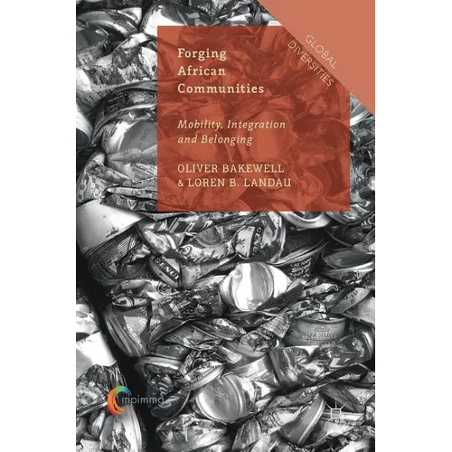 Forging African Communities: Mobility, Integration and Belonging - Hardcover