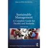 Sustainable Management: A Complete Guide for Faculty and Students - Paperback