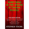 Something in the Woods is Taking People - FIVE Book Series.: Five Book Series; Hunted in the Woods, Taken in the Woods, Predators in the Woods, Myster - Paperback