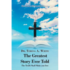 The Greatest Story Ever Told: The Truth Shall Make You Free - Paperback