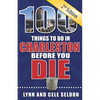 100 Things to Do in Charleston Before You Die, Second Edition - Paperback