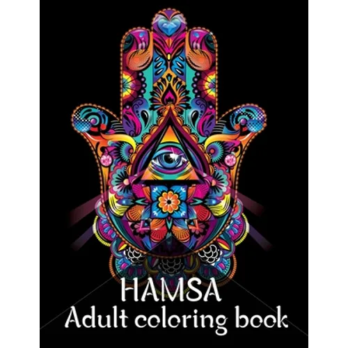 Hamsa Adult Coloring Book: A Coloring Book of 40 unique Beautiful Detailed Hamsa with Stress Relieving - Paperback