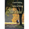 For Those Left Behind: A Jewish Anthology of Comfort and Healing - Paperback