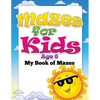 Mazes for Kids Age 6 (My Book of Mazes) - Paperback