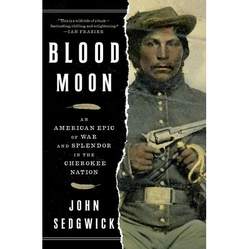 Blood Moon: An American Epic of War and Splendor in the Cherokee Nation - Paperback
