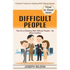 How to Deal With Difficult People: Powerful Tactics for Dealing With Difficult People (The Art of Dealing With Difficult People - No More Conflict) - Paperback
