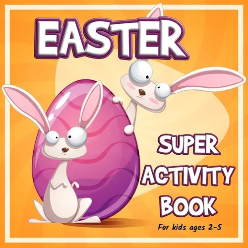 Easter Super Activity Book: Preschool Kindergarten Activities, Fun Activities for Kids Ages 2-5, Easter Gift, Easter Symbols, Connect the dots, Colori - Paperback