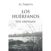 Los Huérfanos: The Orphans - Paperback