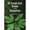 Of Fresh-Cut Grass and Sassafras: What Love Is - Paperback