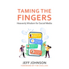 Taming the Fingers: Heavenly Wisdom for Social Media - Paperback