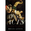 After Acts: Exploring the Lives and Legends of the Apostles - Paperback