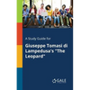 A Study Guide for Giuseppe Tomasi di Lampedusa's "The Leopard" - Paperback