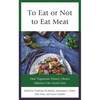 To Eat or Not to Eat Meat: How Vegetarian Dietary Choices Influence Our Social Lives - Paperback