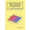 The Fourier Transform: A Tutorial Introduction - Paperback