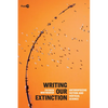 Writing Our Extinction: Anthropocene Fiction and Vertical Science - Paperback