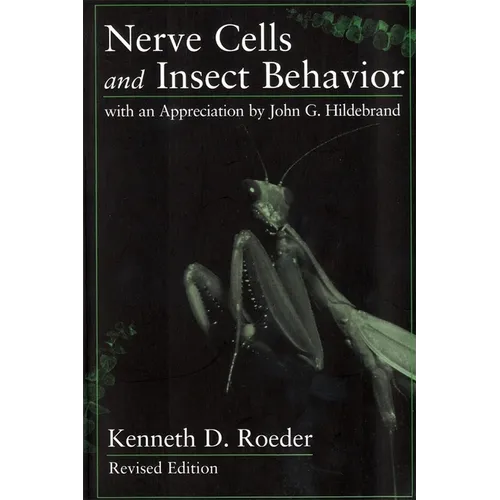 Nerve Cells and Insect Behavior: With an Appreciation by John G. Hildebrand, Revised Edition - Paperback