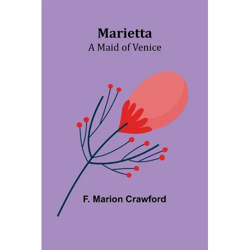 Marietta: A Maid of Venice - Paperback