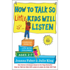 How to Talk So Little Kids Will Listen: A Survival Guide to Life with Children Ages 2-7 - Hardcover