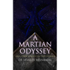 A Martian Odyssey and Other Science Fiction Stories of Stanley Weinbaum: Valley of Dreams, Flight on Titan, Parasite Planet, the Lotus Eaters, the Pla - Paperback