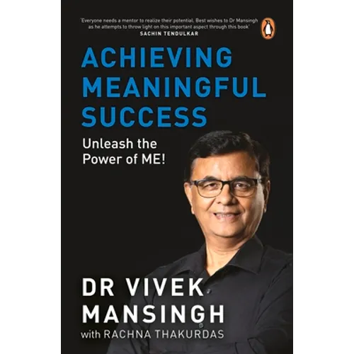 Achieving Meaningful Success: Unleash the Power of Me! - Paperback