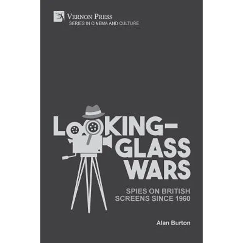 Looking-Glass Wars: Spies on British Screens since 1960 - Paperback