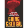 Going Critical: The First North Korean Nuclear Crisis - Paperback