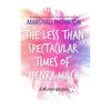 The Less Than Spectacular Times of Henry Milch - Paperback