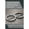 Transforming Professional Practice: A Framework for Effective Leadership - Hardcover