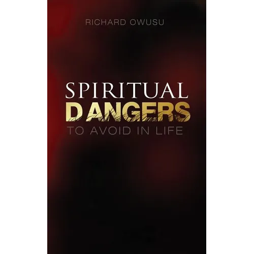Spiritual Dangers to Avoid in Life - Paperback