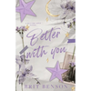 Better With You: Alternative Cover Edition - Paperback