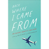 Back Where I Came from: On Culture, Identity, and Home - Paperback