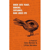 Duck Eats Yeast, Quacks, Explodes; Man Loses Eye: A Poem Volume 301 - Paperback