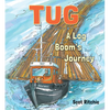 Tug: A Log Boom's Journey - Hardcover