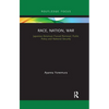 Race, Nation, War: Japanese American Forced Removal, Public Policy and National Security - Paperback