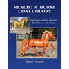 Realistic Horse Coat Colors: Beginner's Guide to Painting Models with Pastels - Paperback