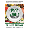 Food Sanity: How to Eat in a World of Fads and Fiction - Paperback