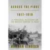 Across the Piave, 1917-1919: A Personal Account of the British Forces in Italy - Paperback