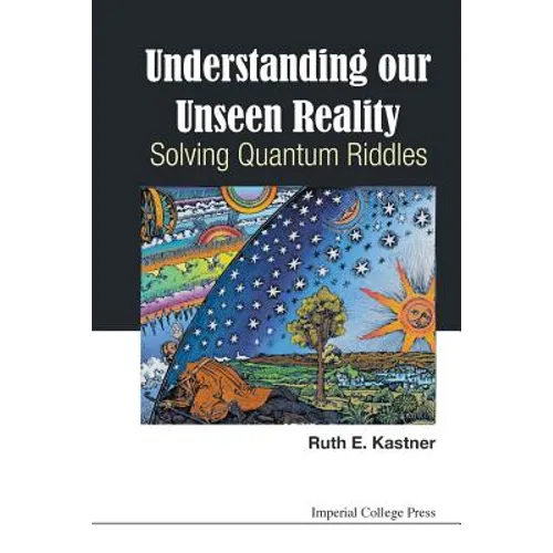 Understanding Our Unseen Reality: Solving Quantum Riddles - Paperback