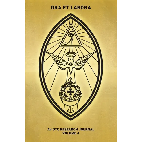 Ora et Labora: An OTO Research Journal: Volume IV - Paperback