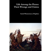 Life Among the Piutes: Their Wrongs and Claims - Hardcover
