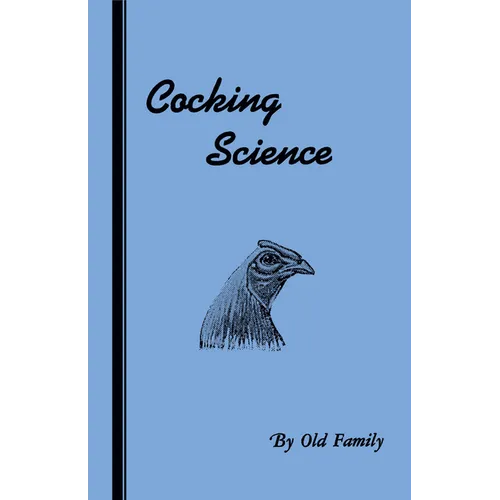 Cocking Science (History of Cockfighting Series) - Paperback