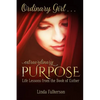 Ordinary Girl Extraordinary Purpose: Life Lessons from the Book of Esther - Paperback